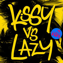 Kissy Sell Out - Kissy vs Lazy